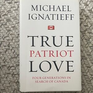3 for $10 True Patriot Love by Michael Ignatieff - White & Red Hardcover